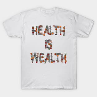 Health is Wealth Healthy Foodies Eating T-Shirt